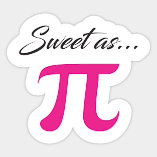 PI Day Sweet as pi Sticker